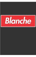 Blanche: Blanche Planner Calendar Notebook Journal, Personal Named Firstname Or Surname For Someone Called Blanche For Christmas Or Birthdays This Makes The 