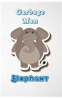 Garbage Man Elephant A5 Lined Notebook 110 Pages: Funny Blank Journal For Job Career Appreciation Boss Co Worker Wide Animal. Unique Student Teacher Scrapbook/ Composition Great For Home School Writ