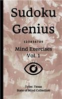 Sudoku Genius Mind Exercises Volume 1: Tyler, Texas State of Mind Collection