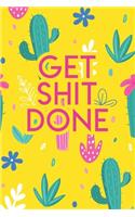 Get Shit Done: 2020 Dated Goal Planner Focus Weekly Monthly