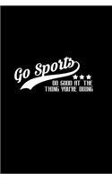 Go Sports. Do good at the thing you're doing: 110 Game Sheets - 660 Tic-Tac-Toe Blank Games - Soft Cover Book for Kids for Traveling & Summer Vacations - Mini Game - Clever Kids - 110 Lined page