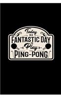 Today is a fantastic day to play ping-pong