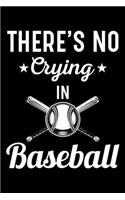 There's No Crying in Baseball: A Journal, Notepad, or Diary to write down your thoughts. - 120 Page - 6x9 - College Ruled Journal - Writing Book, Personal Writing Space, Doodle, N