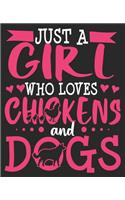 Just A Girl Who Loves Chickens And Dogs