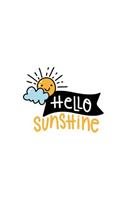 Hello Sunshine: 150 Lined Journal Pages Planner Diary Notebook Featuring Illustrated Sun on the Cover
