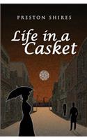 Life in a Casket