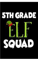 5th Grade Elf Squad: Funny Fifth Grade Christmas Class Notebook Novelty Gift
