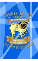 Ankle Biter Club Lifetime Member: Don't Hate Me Because I'm Beautiful, I'm Bad to the Bone - Pug Notebook Journal Composition Book