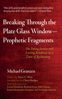 Breaking Through the Plate Glass Window-Prophetic Fragments