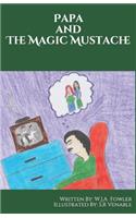 Papa and The Magic Mustache