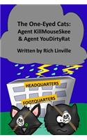 The One-Eyed Cats - Agent KillMouseSkee and Agent YouDirtyRat