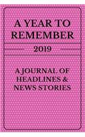 A Year to Remember: 2019 a Journal of Headlines & News Stories Pink Dots