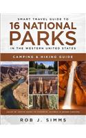 Smart Travel Guide to 16 National Parks in the Western United States