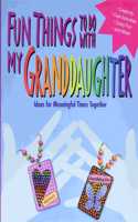 Fun Things to Do with My Granddaughter