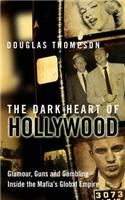 The Dark Heart of Hollywood