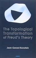 The Topological Transformation of Freud's Theory