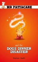 Mr Pattacake and the Dogs Dinner Disaster
