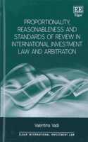 Proportionality, Reasonableness and Standards of Review in International Investment Law and Arbitration