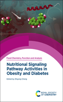 Nutritional Signaling Pathway Activities in Obesity and Diabetes: (Volume 24 Food Chemistry, Function and Analysis)