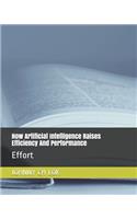 How Artificial Intelligence Raises Efficiency and Performance