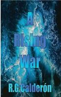 A Rising War