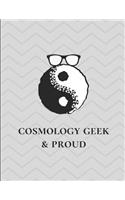 Cosmology Geek & Proud