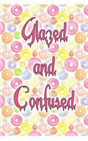 Glazed and Confused