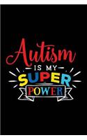Autism Is My Super Power: Notebook for Autism Awareness(14 Meaningful Quote Journals with College-Ruled Lines)
