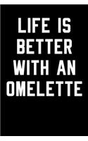 Life Is Better with an Omelette