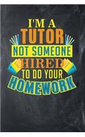 I'm a Tutor Not Someone Hired to Do Your Homework