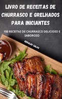 Livro de Receitas de Churrasco E Grelhados Para Iniciantes