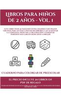Cuaderno para colorear de preescolar (Libros para niños de 2 años - Vol. 1): Este libro tiene 50 imágenes extra grandes con trazos gruesos, para ayudar a pintar sin errores y así aumentar la confianza, reducir la frustración (8 Cuaderno Para Colorear de Preescolar)