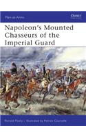Napoleon’s Mounted Chasseurs of the Imperial Guard