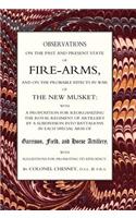 Observations of Fire-Arms and the Probable Effects in War of the New Musket