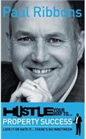Hustle Your Way to Property Success: Love It or Hate It...There's No Inbetween