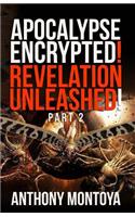 Apocalypse Encrypted! Revelation Unleashed! Part 2