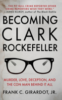 Becoming Clark Rockefeller