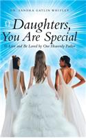 Daughters, You Are Special