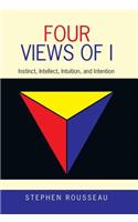 Four Views of I: Instinct, Intellect, Intuition, and Intention