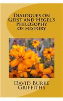 Dialogues on Geist and Hegel's philosophy of history