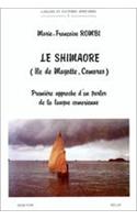 Le Shimaore. Premiere Approche d'Un Parler de la Langue Comorienne (Ile de Mayotte, Comores)