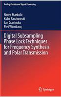 Digital Subsampling Phase Lock Techniques for Frequency Synthesis and Polar Transmission