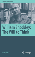 William Shockley: The Will to Think