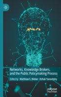 Networks, Knowledge Brokers, and the Public Policymaking Process
