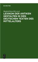 Lexikon Der Antiken Gestalten in Den Deutschen Texten Des Mittelalters