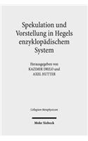 Spekulation und Vorstellung in Hegels enzyklopadischem System