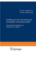 Einführung in Die Untersuchung Der Kristallgitter Mit Röntgenstrahlen: Eine Elementare Darlegung Der Methoden Mit Aufgaben