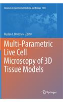 Multi-Parametric Live Cell Microscopy of 3D Tissue Models