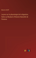 Leçons sur la physiologie de la digestion, faites au Muséum d'Histoire Naturelle de Florence