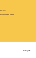 Wild Southern Scenes